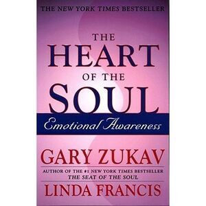 The Heart of the Soul: Emotional Awareness -- Gary Zukav